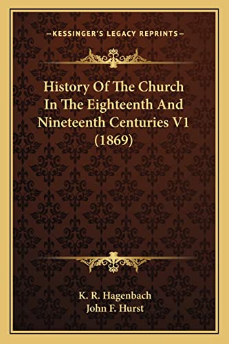 History Of The Church In The Eighteenth And Nineteenth Centuries V1 (1 cover