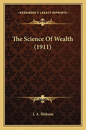 The Science Of Wealth (1911)