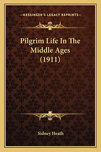 Pilgrim Life In The Middle Ages (1911) cover