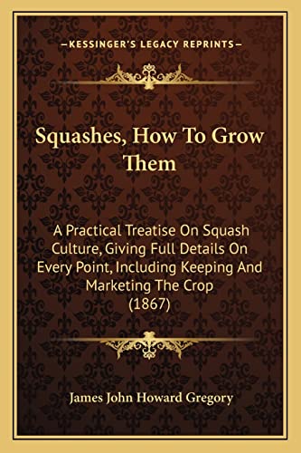 Squashes, How To Grow Them
