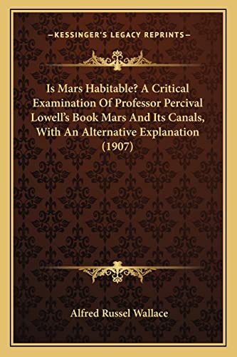 Is Mars Habitable? A Critical Examination Of Professor Percival Lowell cover