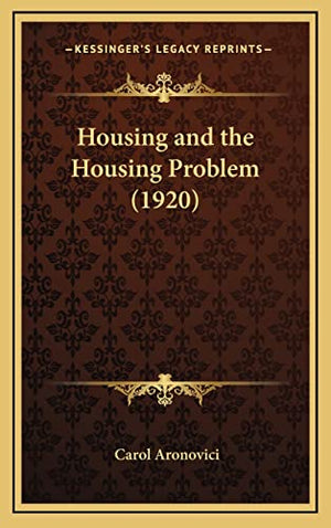 Housing and the Housing Problem (1920)