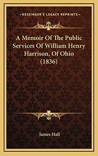 A Memoir Of The Public Services Of William Henry Harrison, Of Ohio (18 cover