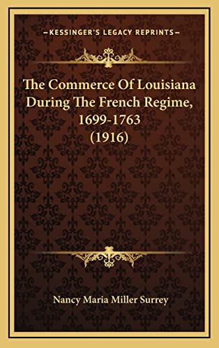 The Commerce Of Louisiana During The French Regime, 1699-1763 (1916) cover