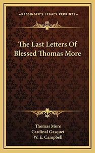 The Last Letters Of Blessed Thomas More 