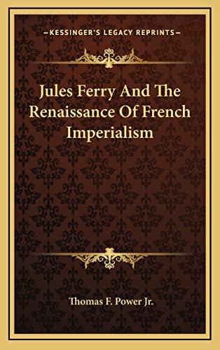 Jules Ferry And The Renaissance Of French Imperialism cover
