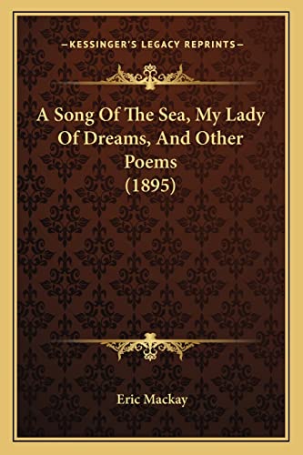 A Song Of The Sea, My Lady Of Dreams, And Other Poems (1895) cover