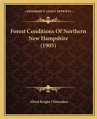 Forest Conditions Of Northern New Hampshire (1905) cover