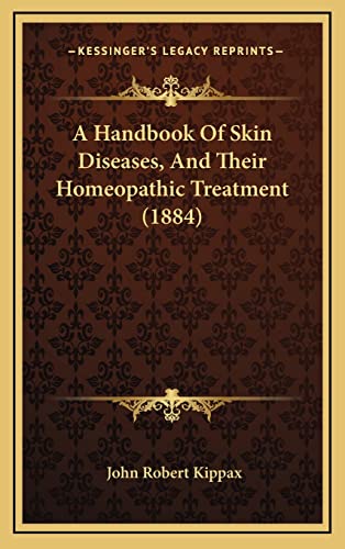 A Handbook Of Skin Diseases, And Their Homeopathic Treatment (1884) cover