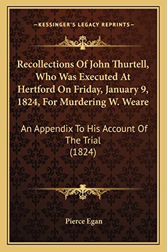 Recollections Of John Thurtell, Who Was Executed At Hertford On Friday cover
