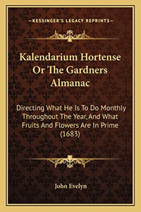 Kalendarium Hortense Or The Gardners Almanac 