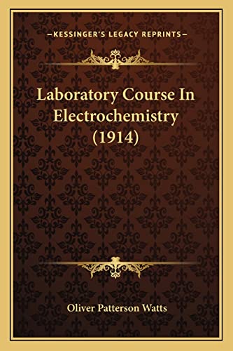 Laboratory Course In Electrochemistry (1914)