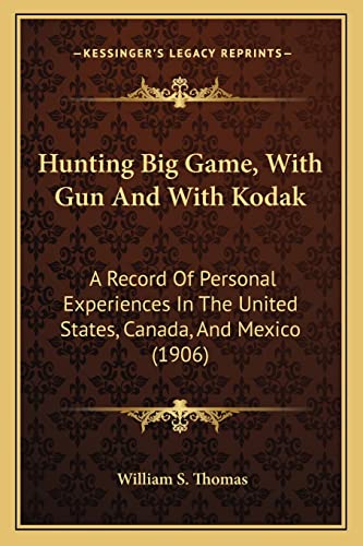 Hunting Big Game, With Gun And With Kodak cover