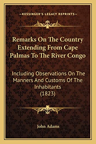Remarks On The Country Extending From Cape Palmas To The River Congo cover