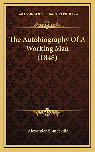The Autobiography Of A Working Man (1848) cover