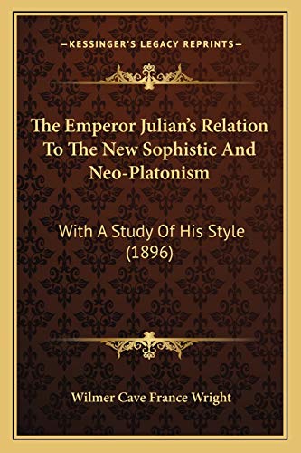 The Emperor Julian's Relation To The New Sophistic And Neo-Platonism cover