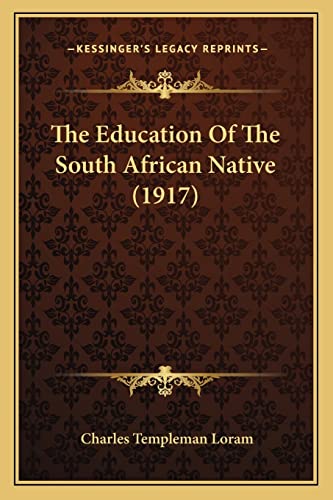 The Education Of The South African Native (1917) cover