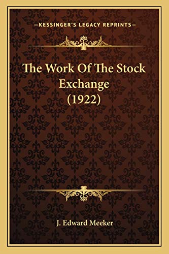 The Work Of The Stock Exchange (1922) cover