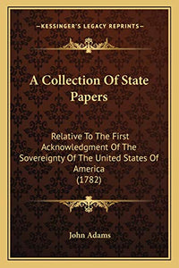 A Collection Of State Papers 