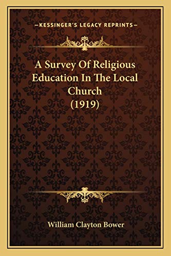 A Survey Of Religious Education In The Local Church (1919) cover