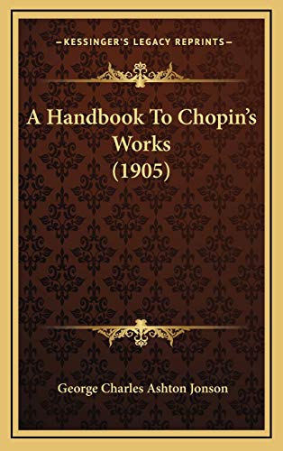 A Handbook To Chopin's Works (1905) cover