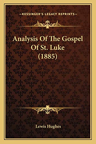 Analysis Of The Gospel Of St. Luke (1885) cover