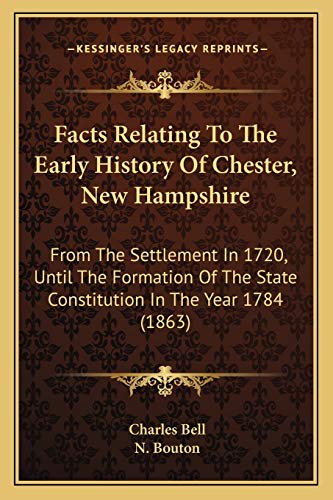 Facts Relating To The Early History Of Chester, New Hampshire cover