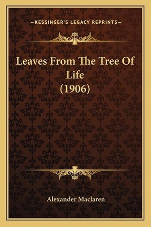Leaves From The Tree Of Life (1906)