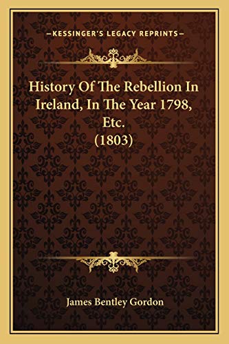 History Of The Rebellion In Ireland, In The Year 1798, Etc. (1803) cover
