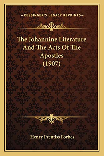 The Johannine Literature And The Acts Of The Apostles (1907) cover