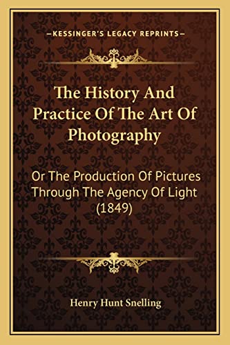 The History And Practice Of The Art Of Photography cover