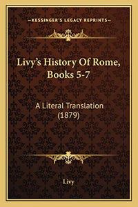 Livy's History Of Rome, Books 5-7 