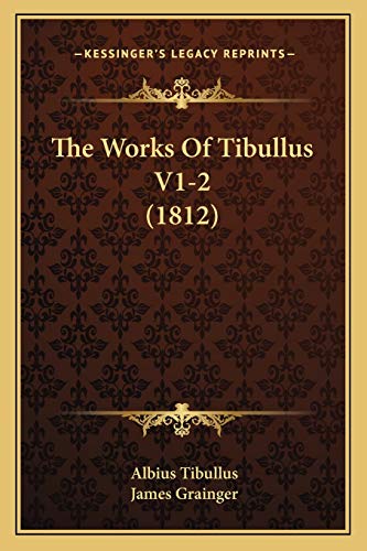 The Works Of Tibullus V1-2 (1812)