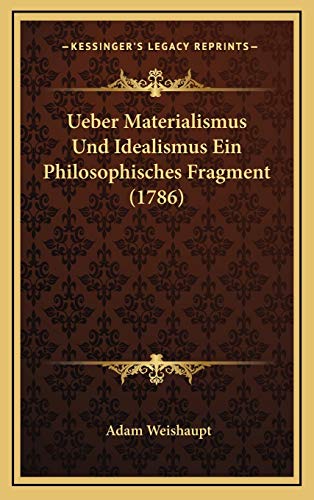 Ueber Materialismus Und Idealismus Ein Philosophisches Fragment (1786) cover