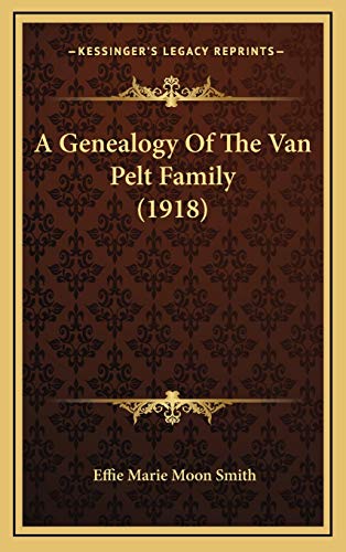A Genealogy Of The Van Pelt Family (1918) cover