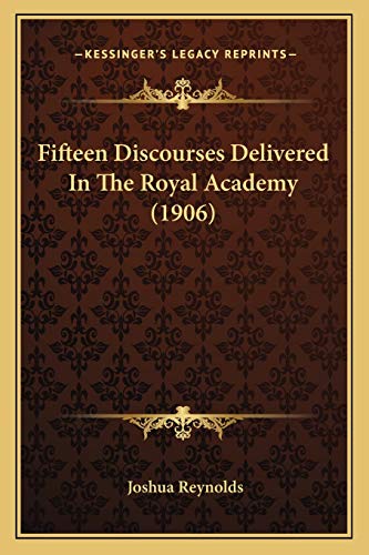 Fifteen Discourses Delivered In The Royal Academy (1906) cover