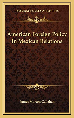 American Foreign Policy In Mexican Relations cover