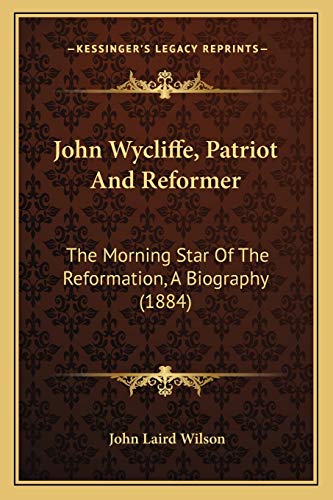 John Wycliffe, Patriot And Reformer