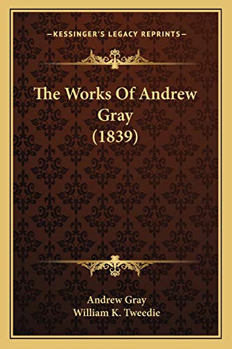 The Works Of Andrew Gray (1839) cover