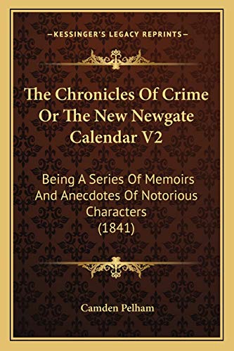 The Chronicles Of Crime Or The New Newgate Calendar V2 cover