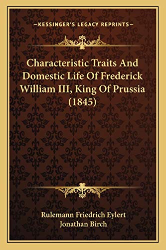 Characteristic Traits And Domestic Life Of Frederick William III, King cover