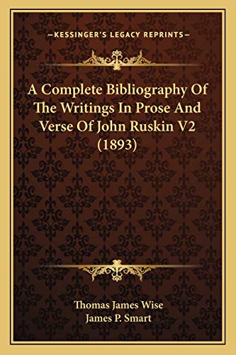 A Complete Bibliography Of The Writings In Prose And Verse Of John Rus cover