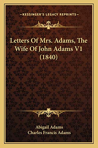 Letters Of Mrs. Adams, The Wife Of John Adams V1 (1840) cover
