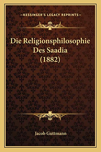 Die Religionsphilosophie Des Saadia (1882) cover