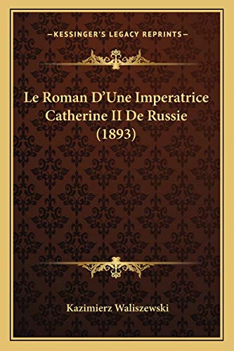 Le Roman D'Une Imperatrice Catherine II De Russie (1893) cover