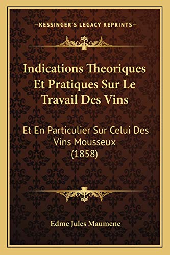 Indications Theoriques Et Pratiques Sur Le Travail Des Vins cover