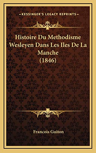 Histoire Du Methodisme Wesleyen Dans Les Iles De La Manche (1846) cover