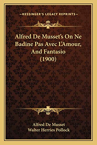 Alfred De Musset's On Ne Badine Pas Avec L'Amour, And Fantasio (1900) cover