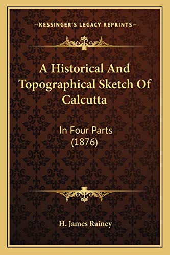 A Historical And Topographical Sketch Of Calcutta cover