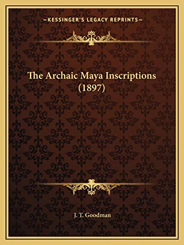 The Archaic Maya Inscriptions (1897)